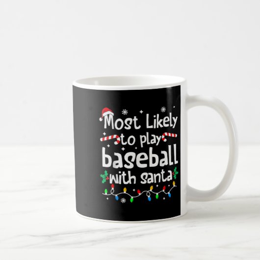 Most Likely To Play Baseball With Santa Christmas  コーヒーマグカップ (右)
