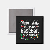 Most Likely To Play Baseball With Santa Christmas マグネット (正面/裏面)
