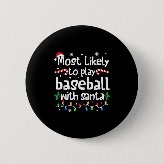 Most Likely To Play Baseball With Santa Christmas 缶バッジ (正面)