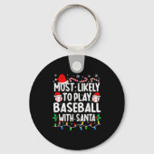 Most Likely To Play Baseball With Santa Matching C キーホルダー (正面)