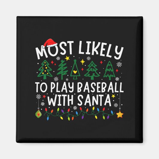Most Likely To Play Baseball With Santa Matching C マグネット (正面)