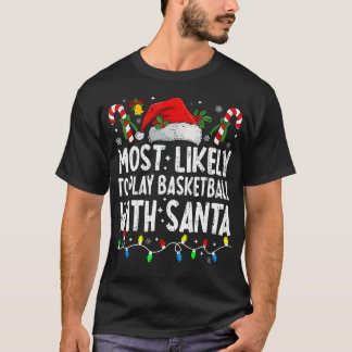 Most Likely To Play Basketball With Santa Matching Tシャツ