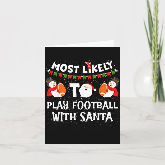 Most Likely To Play Football With Santa Christmas  カード (正面)