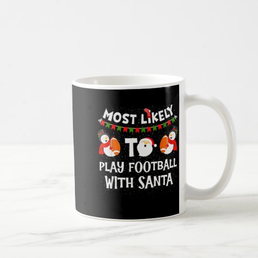 Most Likely To Play Football With Santa Christmas  コーヒーマグカップ (右)