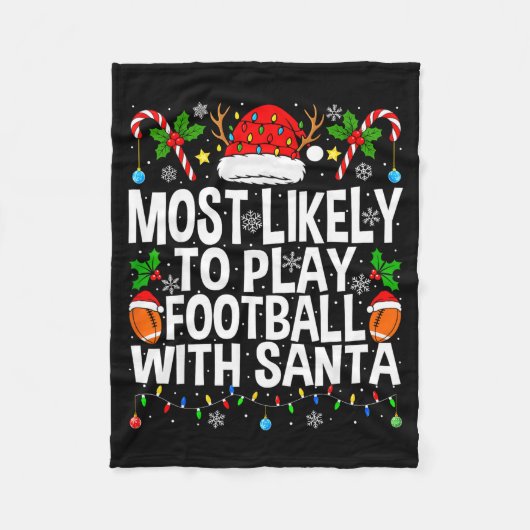 Most Likely To Play Football With Santa Christmas フリースブランケット (正面)
