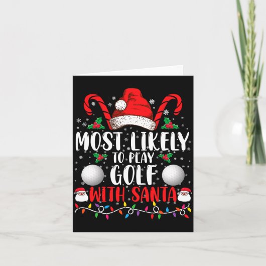 Most Likely To Play Golf With Santa Family Xmas カード (正面)