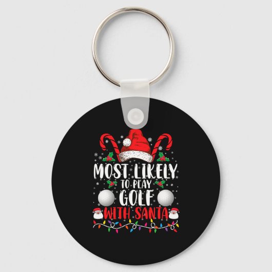 Most Likely To Play Golf With Santa Family Xmas  キーホルダー (正面)