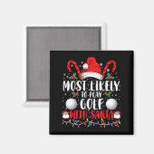 Most Likely To Play Golf With Santa Family Xmas  マグネット (正面/裏面)