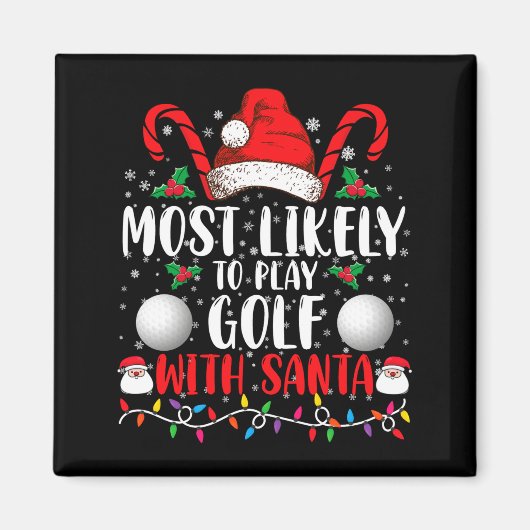 Most Likely To Play Golf With Santa Family Xmas  マグネット (正面)