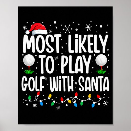 Most Likely To Play Golf With Santa Funny Family C ポスター (正面)