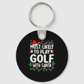 Most Likely To Play Golf With Santa Funny Matching キーホルダー (正面)