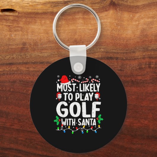 Most Likely To Play Golf With Santa Funny Matching キーホルダー (正面)
