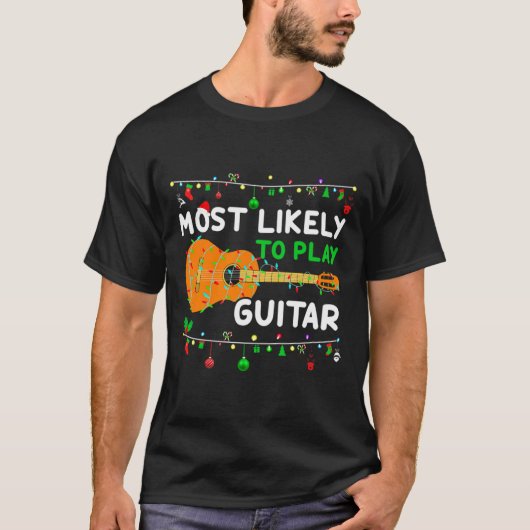 Most Likely To Play Guitar Christmas Funny Family  Tシャツ (正面)