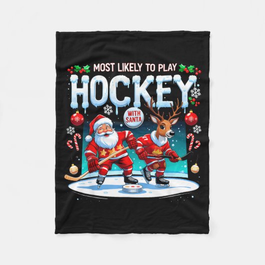 Most Likely To Play Hockey With Santa Christmas  フリースブランケット (正面)