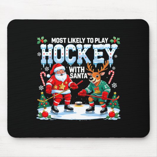Most Likely To Play Hockey With Santa Christmas マウスパッド (正面)