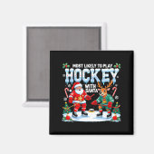 Most Likely To Play Hockey With Santa Christmas  マグネット (正面/裏面)