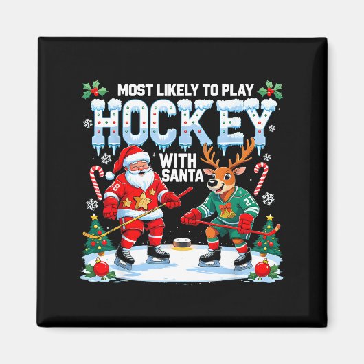 Most Likely To Play Hockey With Santa Christmas  マグネット (正面)