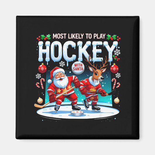 Most Likely To Play Hockey With Santa Christmas  マグネット (正面)