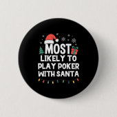 Most Likely To Play Ker With Santa Christmas Funny 缶バッジ (正面)