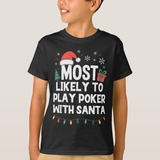 Most Likely To Play Ker With Santa Christmas Funny Tシャツ (正面)