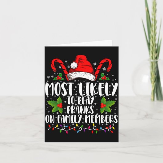 Most Likely To Play Pranks On Family Members Xmas  カード (正面)