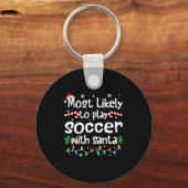 Most Likely To Play Soccer With Santa C-hristmas M キーホルダー (正面)