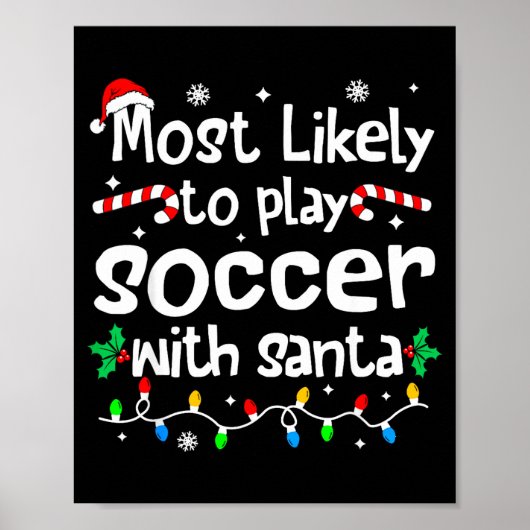 Most Likely To Play Soccer With Santa C-hristmas M ポスター (正面)