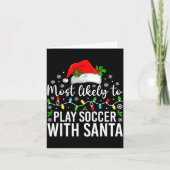 Most Likely To Play Soccer With Santa Christmas Fa カード (正面)
