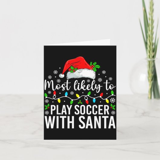 Most Likely To Play Soccer With Santa Christmas Fa カード (正面)