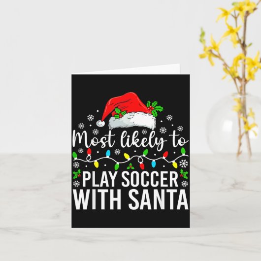 Most Likely To Play Soccer With Santa Christmas Fa カード (黄色い花)