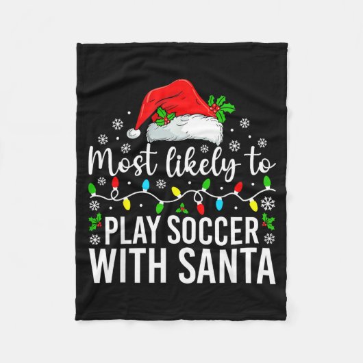 Most Likely To Play Soccer With Santa Christmas Fa フリースブランケット (正面)