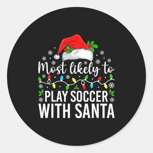 Most Likely To Play Soccer With Santa Christmas Fa ラウンドシール (正面)
