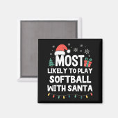 Most Likely To Play Softball With Santa Christmas  マグネット (正面/裏面)