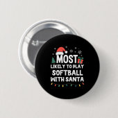 Most Likely To Play Softball With Santa Christmas  缶バッジ (正面&裏面)