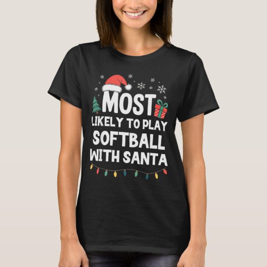 Most Likely To Play Softball With Santa Christmas  Tシャツ (正面)