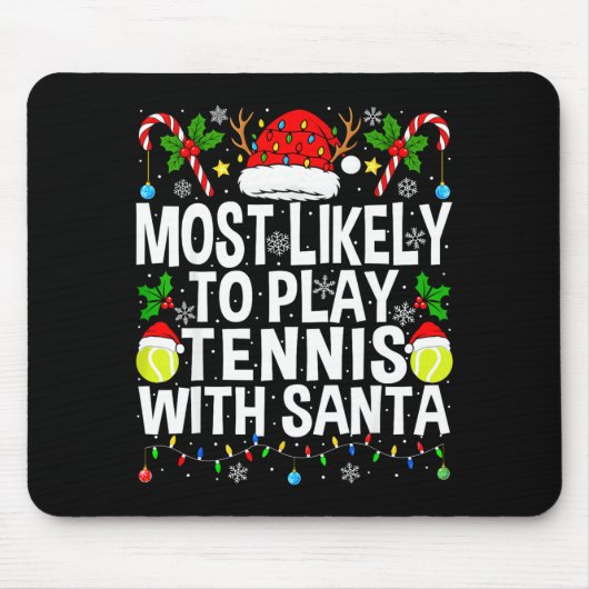 Most Likely To Play Tennis With Santa Funny Christ マウスパッド (正面)