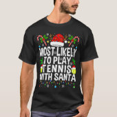 Most Likely To Play Tennis With Santa Funny Christ Tシャツ (正面)