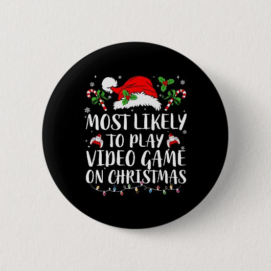 Most Likely To Play Video Game On Christmas Family 缶バッジ (正面)