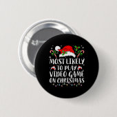 Most Likely To Play Video Game On Christmas Family 缶バッジ (正面&裏面)