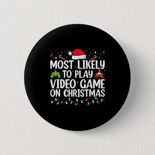Most Likely To Play Video Game On Christmas Santa  缶バッジ (正面)