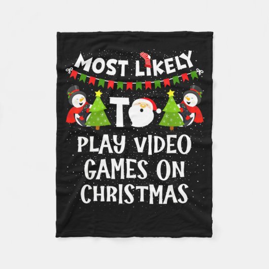 Most Likely To Play Video Games Funny Christmas Ga フリースブランケット (正面)