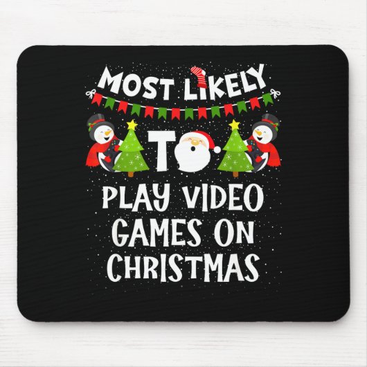 Most Likely To Play Video Games Funny Christmas Ga マウスパッド (正面)