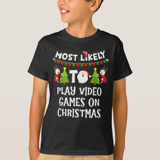 Most Likely To Play Video Games Funny Christmas Ga Tシャツ (正面)