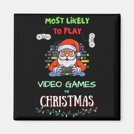 Most Likely To Play Video Games On Christmas  マグネット (正面)