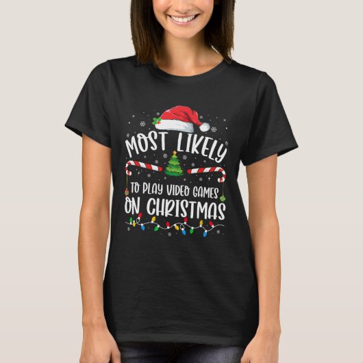 Most Likely To Play Video Games On Christmas Famil Tシャツ (正面)
