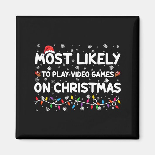 Most Likely To Play Video Games On Christmas Gamer マグネット (正面)