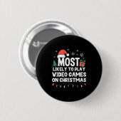 Most Likely To Play Video Games On Christmas Gamer 缶バッジ (正面&裏面)