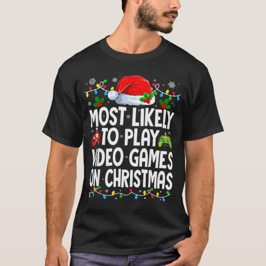 Most Likely To Play Video Games On Christmas Match Tシャツ (正面)