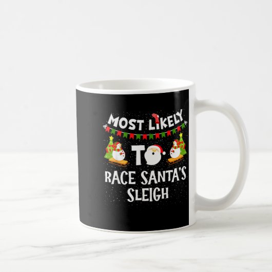 Most Likely To Race Santas Sleigh Funny Snowman Ch コーヒーマグカップ (右)