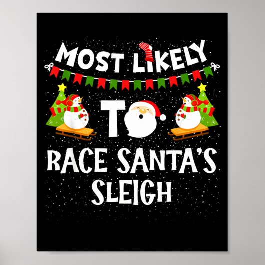 Most Likely To Race Santas Sleigh Funny Snowman Ch ポスター (正面)